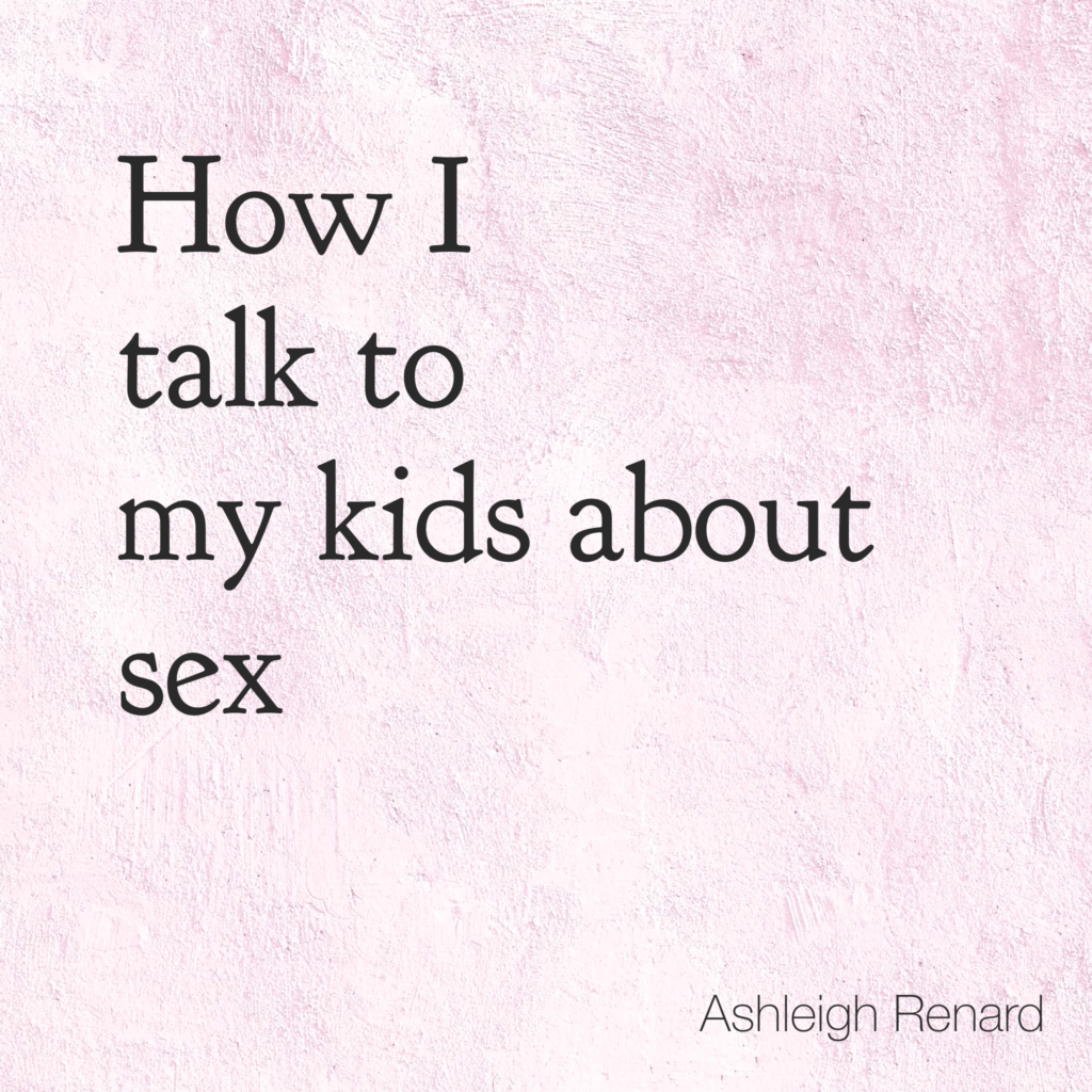 How I Talk to my Kids About Sex